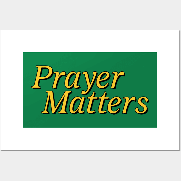 Prayer Matters- 90's TV Show Style Spiritual T-shirt Wall Art by Madison Market